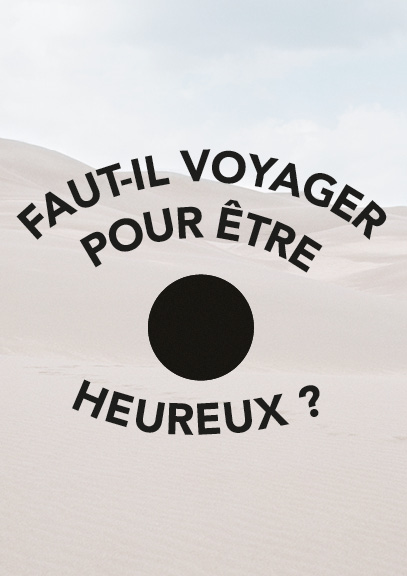 FONDATION GROUPE EDF – FAUT-IL VOYAGER POUR ÊTRE HEUREUX?