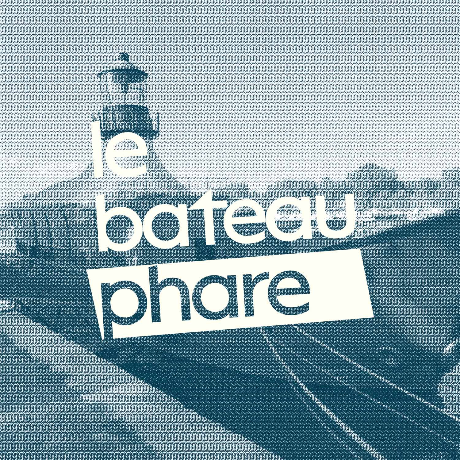 LE BATEAU PHARE